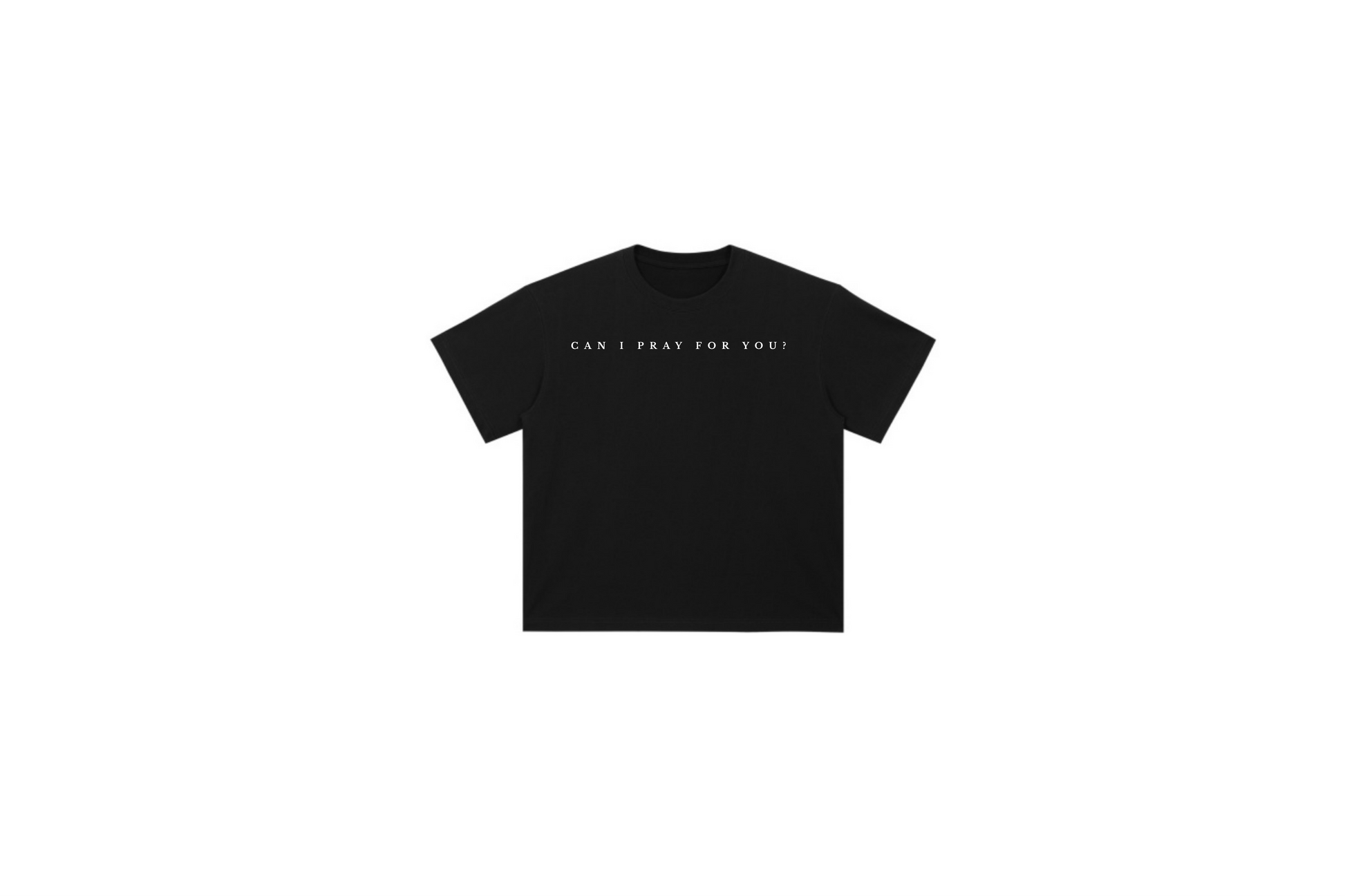 "Can I Pray For You?" T-Shirt
